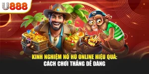 Kinh nghiệm nổ hũ online hiệu quả: Cách chơi thắng dễ dàng
